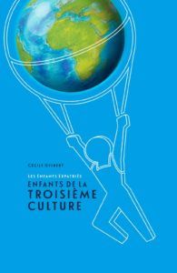 Les Enfants Expatriés : Enfants de la Troisième Culture, Cécile Gylbert