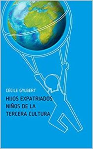 Hijos Expatriados: Niños de la Tercera Cultura